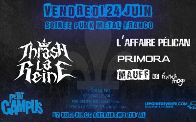 Critique & Photos: Thrash La Reine//L&rsquo;Affaire Pélican//Primora//French Frogs @ Montréal – 24 juin 2022