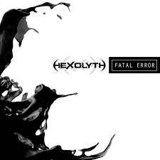 Critique d’album: Hexolyth – Fatal Error 2022