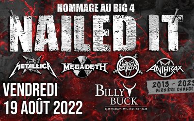 Nailed It – Hommage au Big 4 @ Billy Buck – Montréal – 19 août 2022