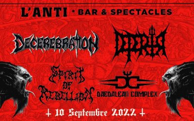 Decerebration//Dépérir//Spirit Of Rebellion//Daedalean Complex @ L&rsquo;Anti-Bar & Spectacles – 10 septembre 2022