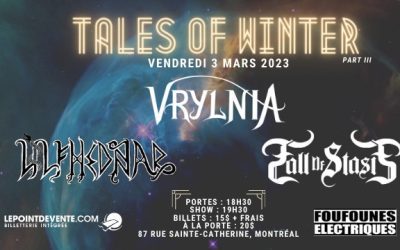 Tales Of Winter Part III: Vrylnia//Ulfhednar//Fall Of Stasis @ Foufounes Électriques, Montréal – 3 mars 2023