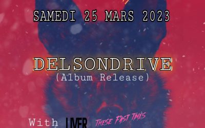 DelsonDrive, Lancement d&rsquo;album @ Foufounes Électriques, Montréal – 25 mars 2023