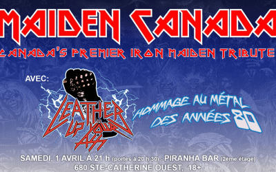Maiden Canada//Leather Up Your Ass @ Piranha Bar – 1er avril 2023