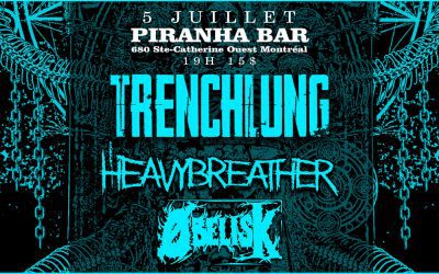 Trenchlung & Heavybreather @ Piranha Bar, Montréal – 5 juillet 2023