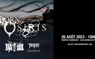 Born Of Osiris//Upon A Burning Body//Traitors//Deadwood @ Théâtre Fairmount, Mtl – 26 août 2023