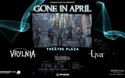 Gone In April | Vrylnia | Liva | Ulfhednar @ Théâtre Plaza, Mtl – 6 octobre 2023