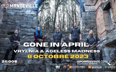 Gone In April | Vrylnia | Ageless Madness @ Espace Mandeville, Drummondville – 8 octobre 2023