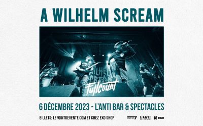 A Wilhelm Scream avec FullCount @ Anti Bar & Spectacles, Québec – 6 décembre 2023