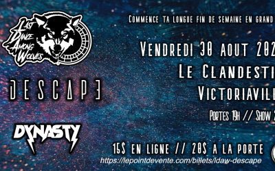 Last Dance Among Wolves//Descape//Dynasty @ Le Clandestin, Victoriaville – 30 août 2024