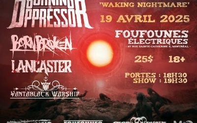 Burning The Oppressor//BornBroken//Lancaster//Vantablack Warship @ Foufounes Électriques, Mtl – 19 avril 2025