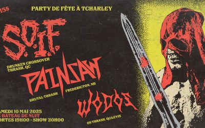 S.O.I.F.//Painsaw//Wodos @ Bateau de nuit, Québec – 10 mai 2025