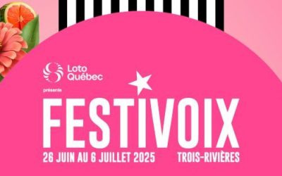 Festivoix de Trois-Rivières – 26 juin au 6 juillet 2025