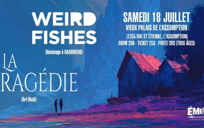 Weird Fishes//La Tragédie @ Vieux Palais de l’Assomption – 18 juillet 2026