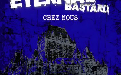Chez Nous – Nouveau single pour Eternal Bastard